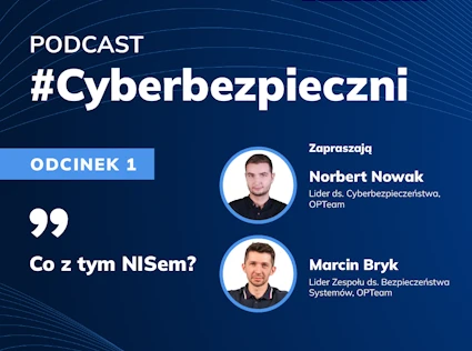 Cyberbezpieczni. Co z tym NISem?