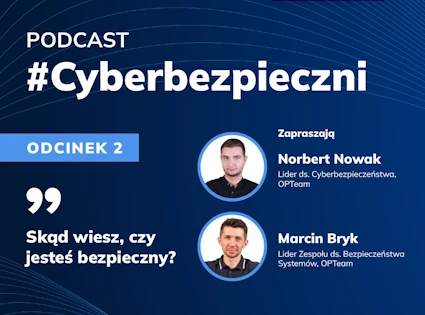 Cyberbezpieczni. Skąd wiesz, czy jesteś bezpieczny?